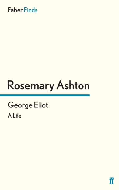 George Eliot : A Life, Paperback / softback Book