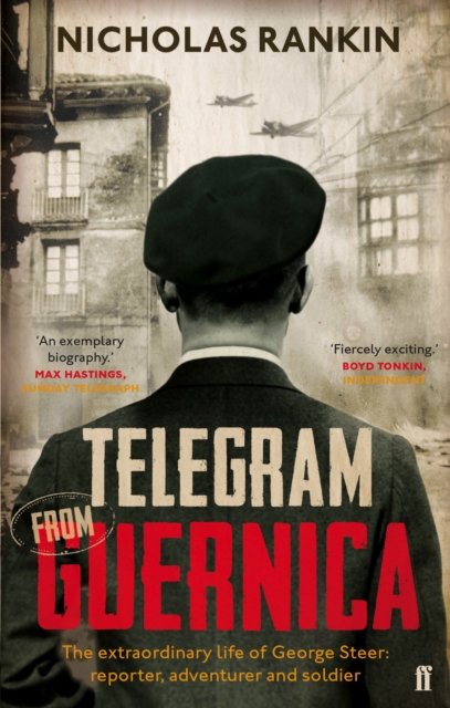 Telegram from Guernica : The Extraordinary Life of George Steer, War Correspondent, Paperback / softback Book