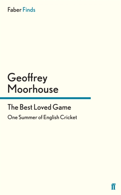 The Best Loved Game : One Summer of English Cricket, Paperback / softback Book