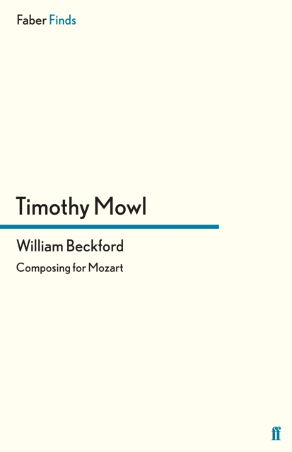 William Beckford : Composing for Mozart, Paperback / softback Book