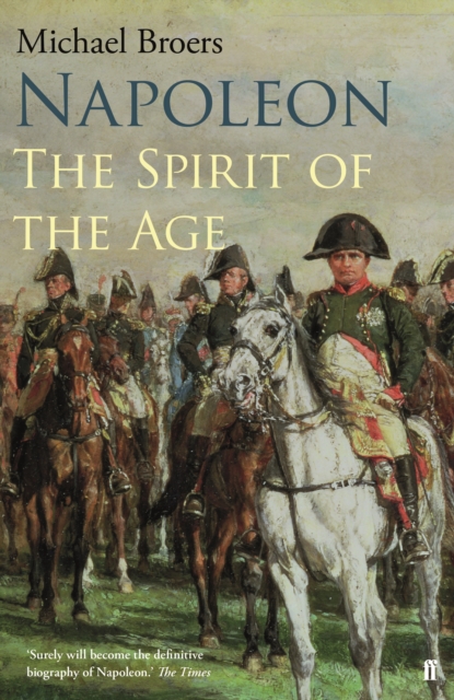 Napoleon Volume 2 : The Spirit of the Age, Hardback Book