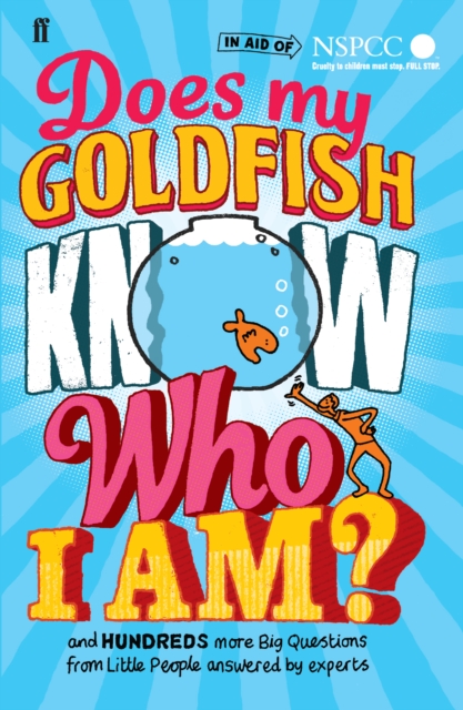Does My Goldfish Know Who I Am? : and hundreds more Big Questions from Little People answered by experts, Hardback Book