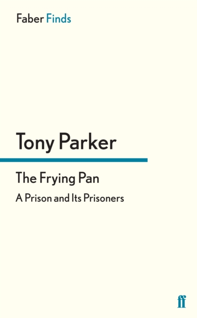 The Frying Pan : A Prison and Its Prisoners, Paperback / softback Book