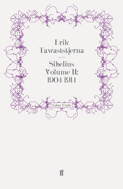 Sibelius Volume II: 1904-1914, EPUB eBook