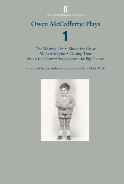 Owen McCafferty: Plays 1 : Mojo Mickybo; Shoot the Crow; Closing Time; Scenes from the Big Picture; the Waiting List, EPUB eBook