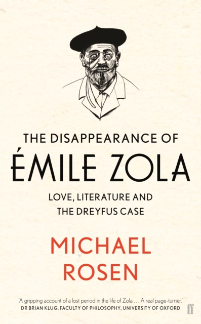 The Disappearance of Emile Zola : Love, Literature and the Dreyfus Case, Hardback Book