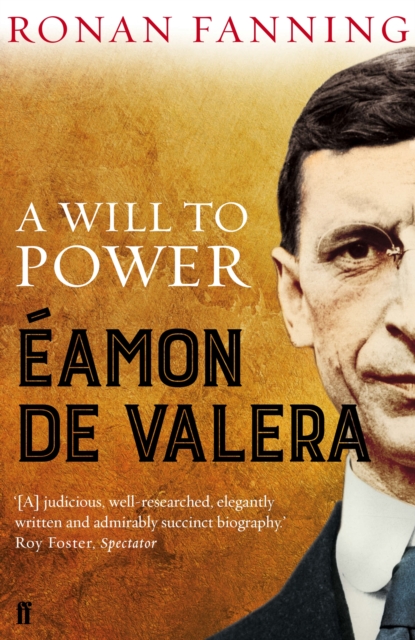 Eamon de Valera : A Will to Power, Paperback / softback Book