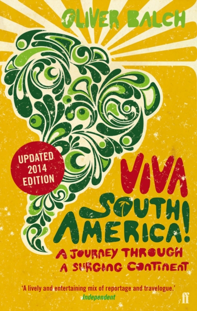 Viva South America! : A Journey Through a Surging Continent - Revised Edition, Paperback / softback Book