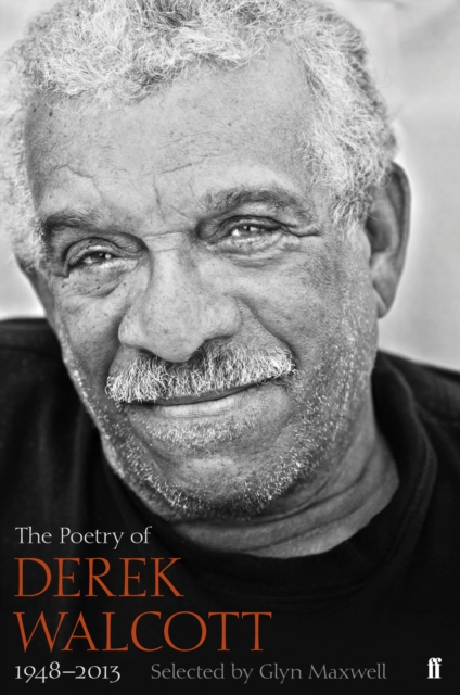 The Poetry of Derek Walcott 1948-2013, Hardback Book
