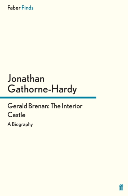 Gerald Brenan: The Interior Castle : A Biography, EPUB eBook