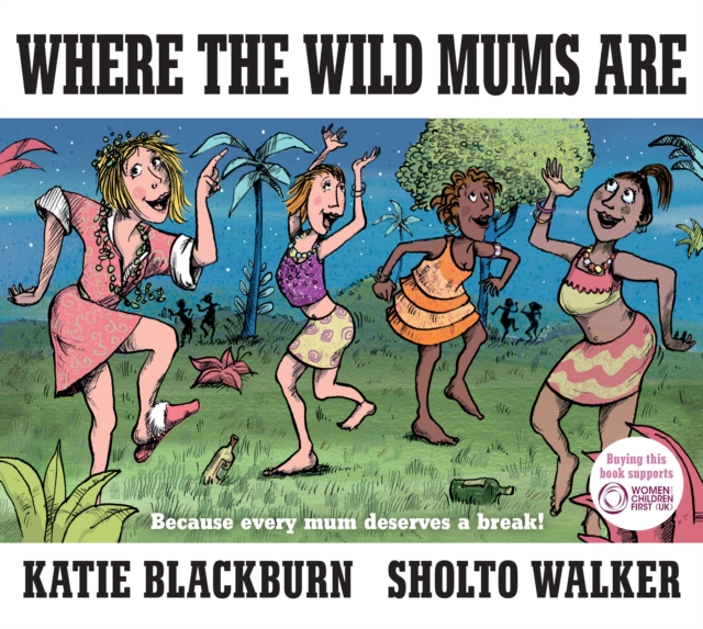 Where the Wild Mums Are, Hardback Book