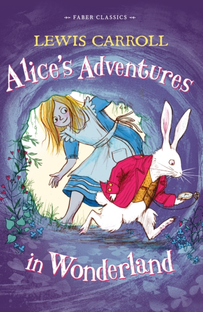 Alice's Adventures in Wonderland : Faber Children's Classics, Paperback / softback Book