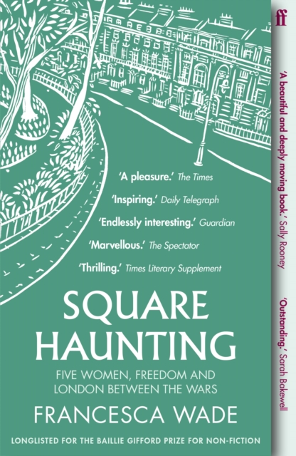 Square Haunting : Five Women, Freedom and London Between the Wars, Paperback / softback Book
