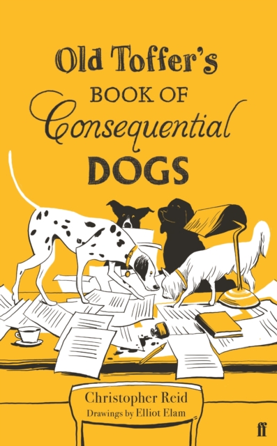 Old Toffer's Book of Consequential Dogs, Hardback Book