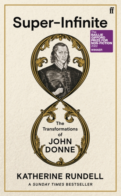 Super-Infinite : The Transformations of John Donne - A Sunday Times bestseller, Hardback Book