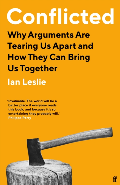 Conflicted : Why Arguments Are Tearing Us Apart and How They Can Bring Us Together, Paperback / softback Book