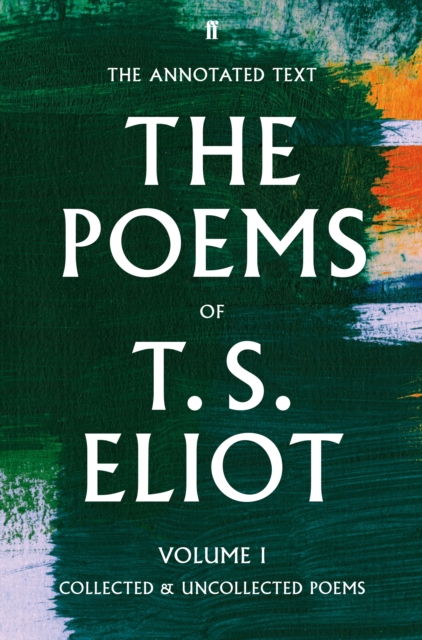 The Poems of T. S. Eliot Volume I : Collected and Uncollected Poems, Paperback / softback Book