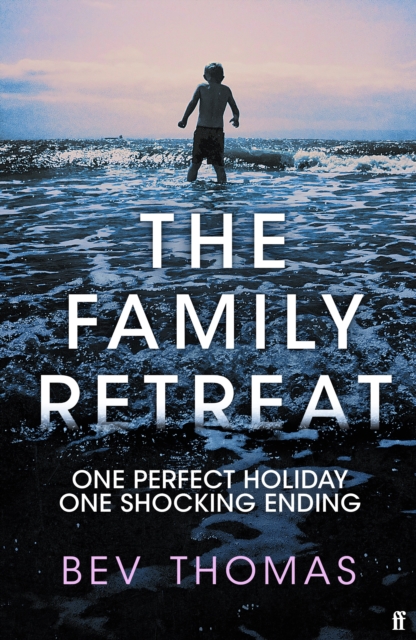 The Family Retreat : 'Few psychological thrillers ring so true.' The Sunday Times Crime Club Star Pick, Hardback Book