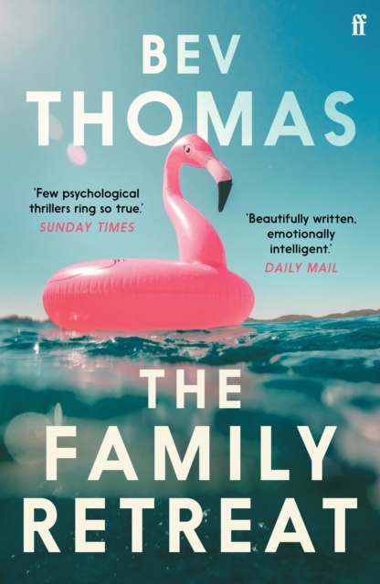 The Family Retreat : 'Few psychological thrillers ring so true.' The Sunday Times Crime Club Star Pick, Paperback / softback Book
