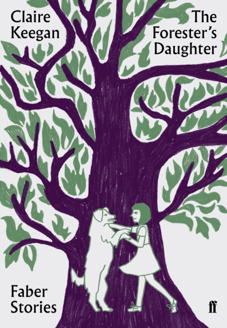 The Forester's Daughter : Faber Stories, Paperback / softback Book