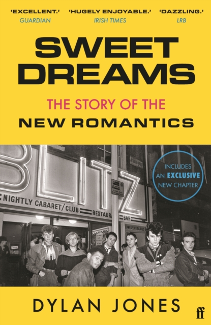 Sweet Dreams : From Club Culture to Style Culture, the Story of the New Romantics, Paperback / softback Book