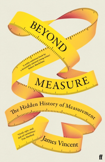 Beyond Measure : The Hidden History of Measurement, Hardback Book