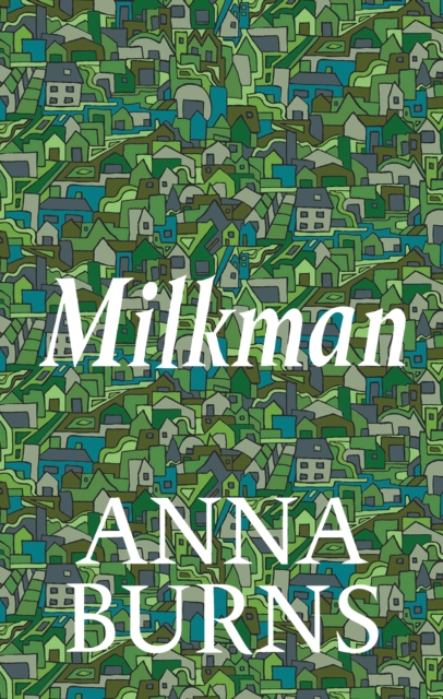 Milkman : WINNER OF THE MAN BOOKER PRIZE 2018, Hardback Book