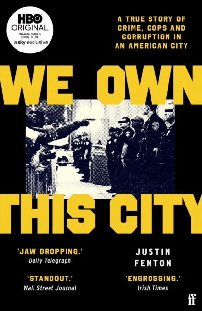 We Own This City : A True Story of Crime, Cops and Corruption in an American City, Paperback / softback Book