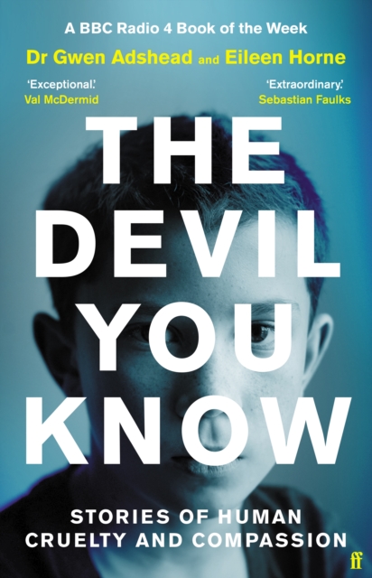 The Devil You Know : Stories of Human Cruelty and Compassion, Hardback Book