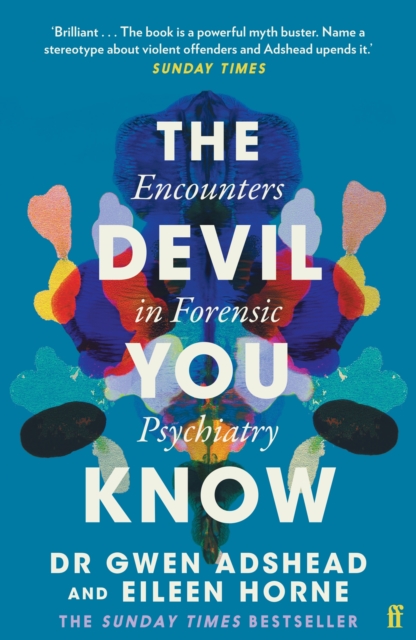The Devil You Know : Encounters in Forensic Psychiatry, Paperback / softback Book