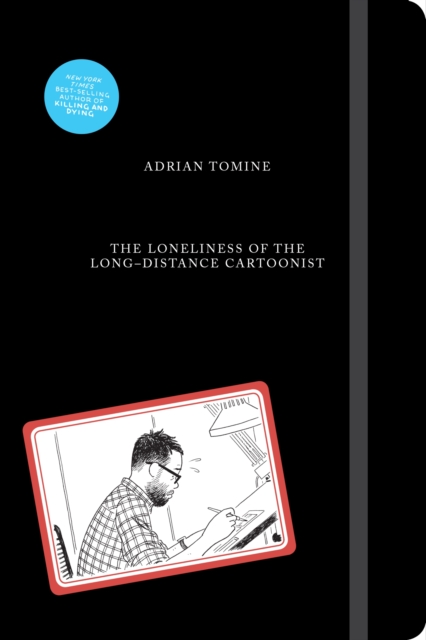 The Loneliness of the Long-Distance Cartoonist, Hardback Book