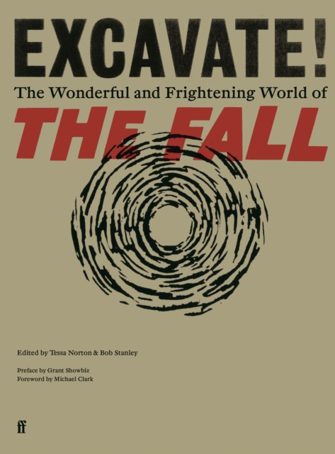 Excavate! : The Wonderful and Frightening World of The Fall, Hardback Book