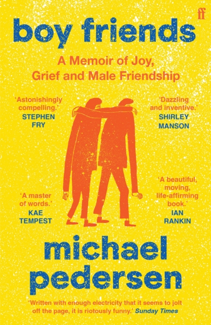 Boy Friends : A Memoir of Joy, Grief and Male Friendship, Paperback / softback Book