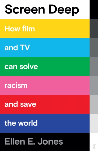 Screen Deep : How film and TV can solve racism and save the world, Hardback Book