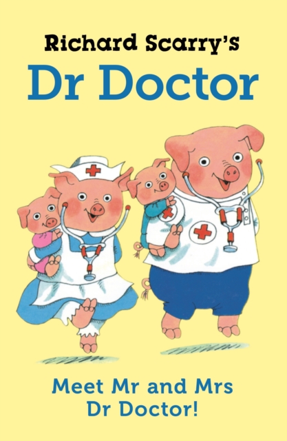 Richard Scarry's Dr Doctor, Hardback Book