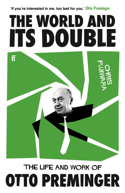The World and its Double : The Life and Work of Otto Preminger, Paperback / softback Book