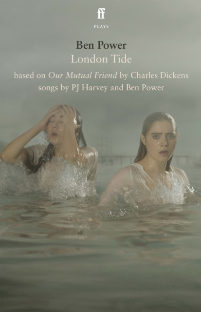London Tide : based on Charles Dickens' Our Mutual Friend, Paperback / softback Book