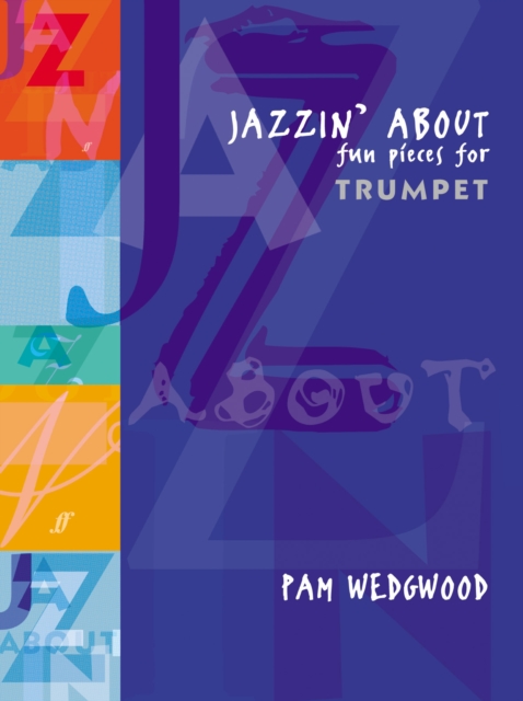 Jazzin' About (Trumpet) : Fun Pieces for Trumpet, Paperback / softback Book