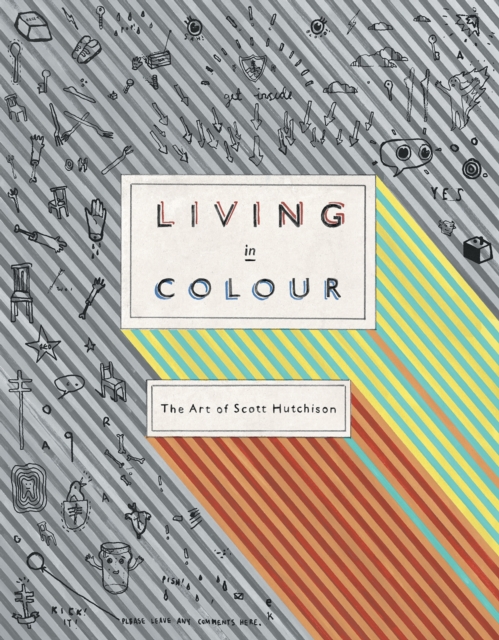Living In Colour: The Art of Scott Hutchison, Hardback Book