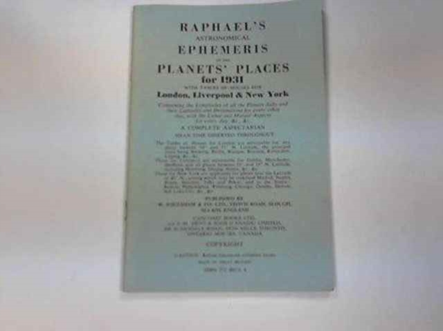 Raphael's Astronomical Ephemeris : with Tables of Houses for London, Liverpool and New York, Paperback / softback Book