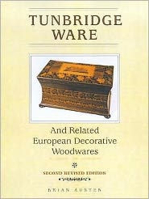 Tunbridge Ware and Related European Decorative Woodwares, Hardback Book