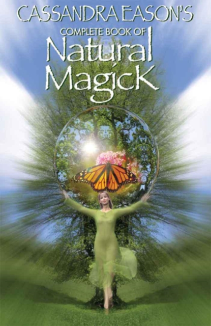 Cassandra Eason's Complete Book of Natural Magick, EPUB eBook