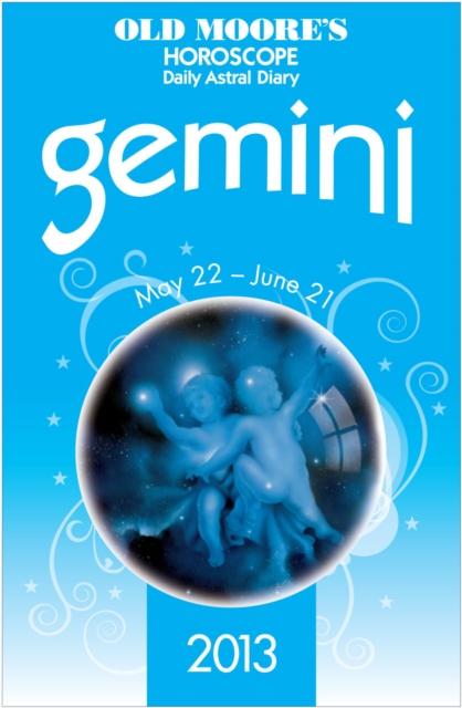 Old Moore's Horoscope 2013 Gemini, EPUB eBook