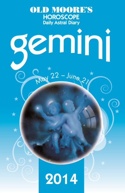 Old Moore's Horoscope and Astral Diary 2014 - Gemini, EPUB eBook