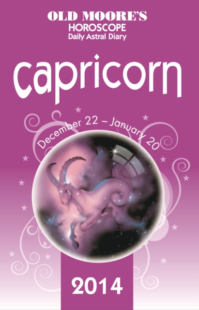Old Moore's Horoscope and Astral Diary 2014 - Capricorn, EPUB eBook