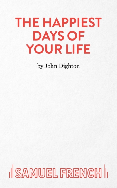 The Happiest Days of Your Life : Play, Paperback / softback Book