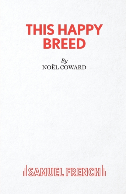 This Happy Breed : Play, Paperback / softback Book