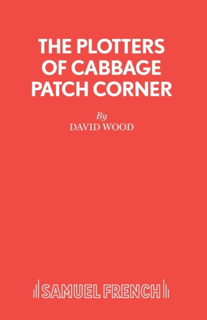 Plotters of Cabbage Patch Corner : Libretto, Paperback / softback Book