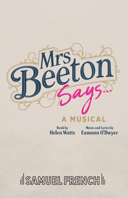 Mrs Beeton Says... : A Musical, Paperback / softback Book