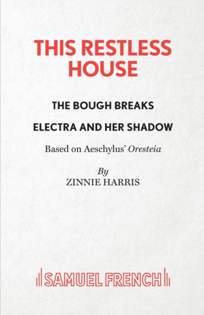 This Restless House, Pts. Two & Three: The Bough Breaks / Electra and Her Shadow, Paperback / softback Book